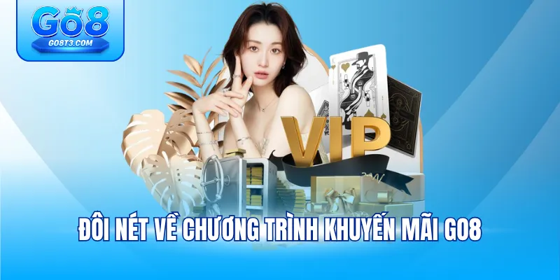 Đôi nét về chương trình khuyến mãi GO8